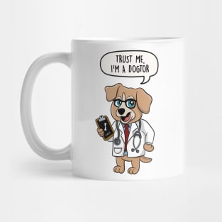 Trust me, I'm a dogtor Mug